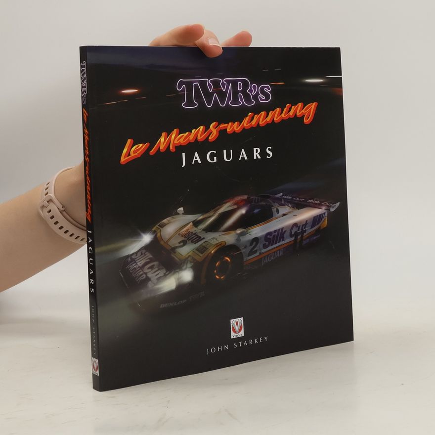 John Starkey TWR's Le Mans-winning Jaguars