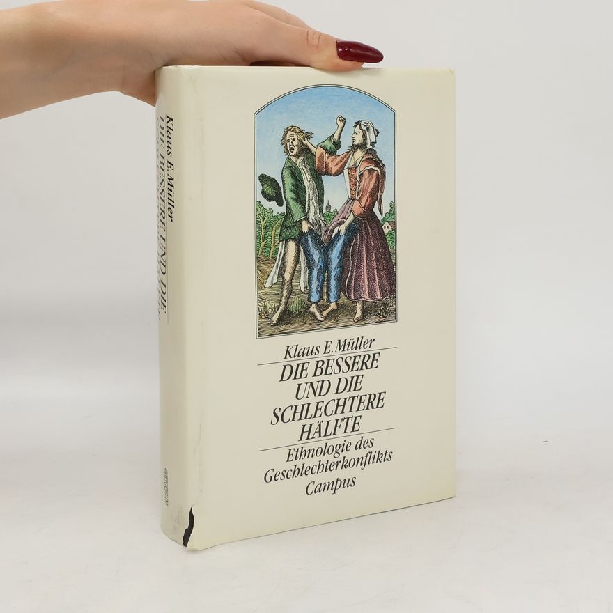 Klaus E. Müller Die bessere und die schlechtere Hälfte