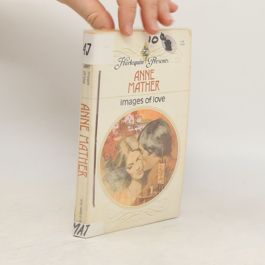 Anne Mather Harlequin Presents - 47: Images of Love