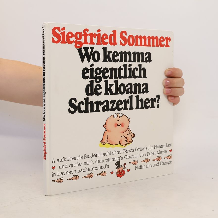 Siegfried Sommer Wo kemma eigentlich de kloane Schrazerl her?