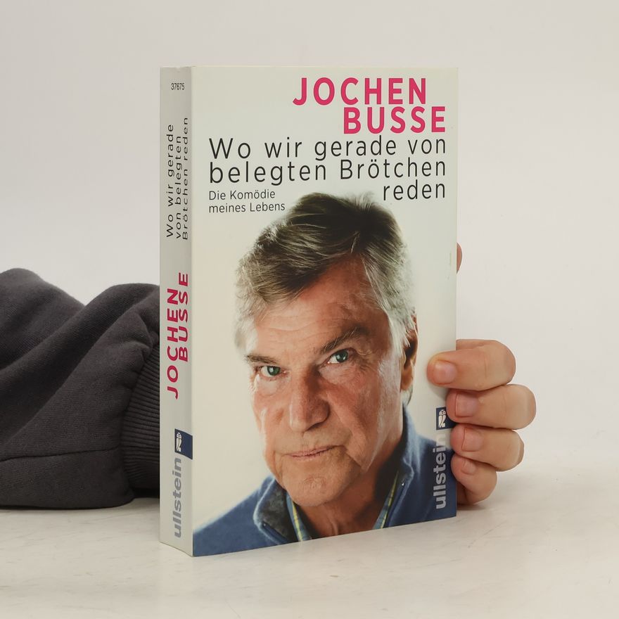 Jochen Busse Wo wir gerade von belegten Brötchen reden