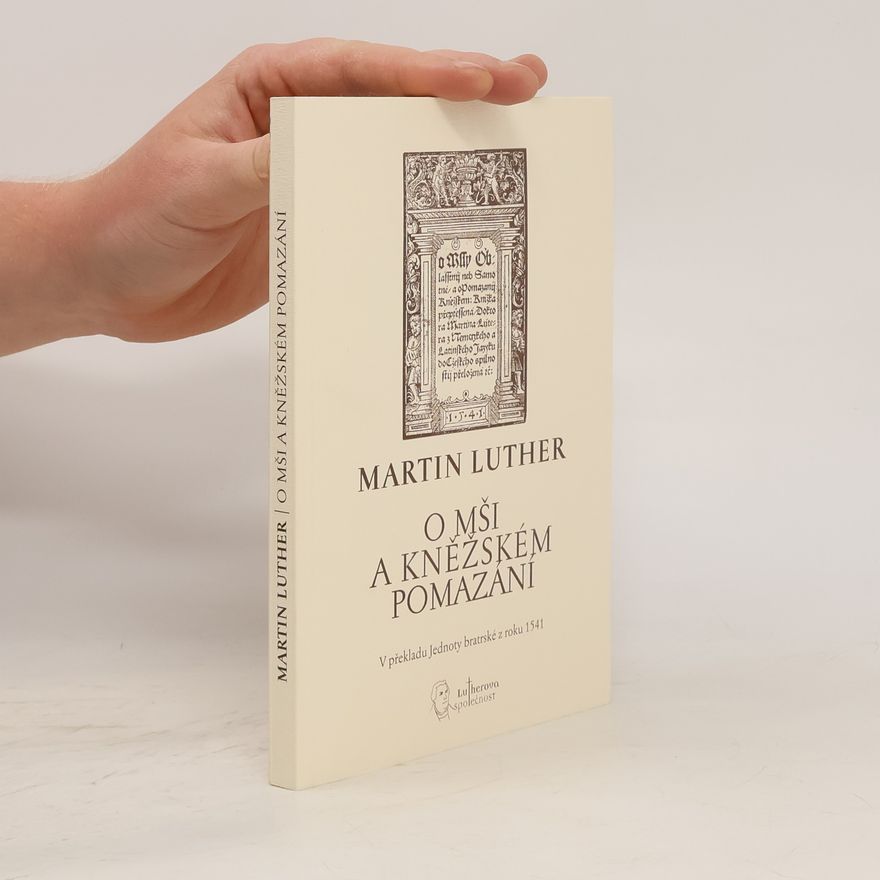 Martin Luther O mši a kněžském pomazání