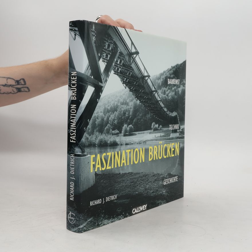 Richard J. Dietrich Faszination Brücken