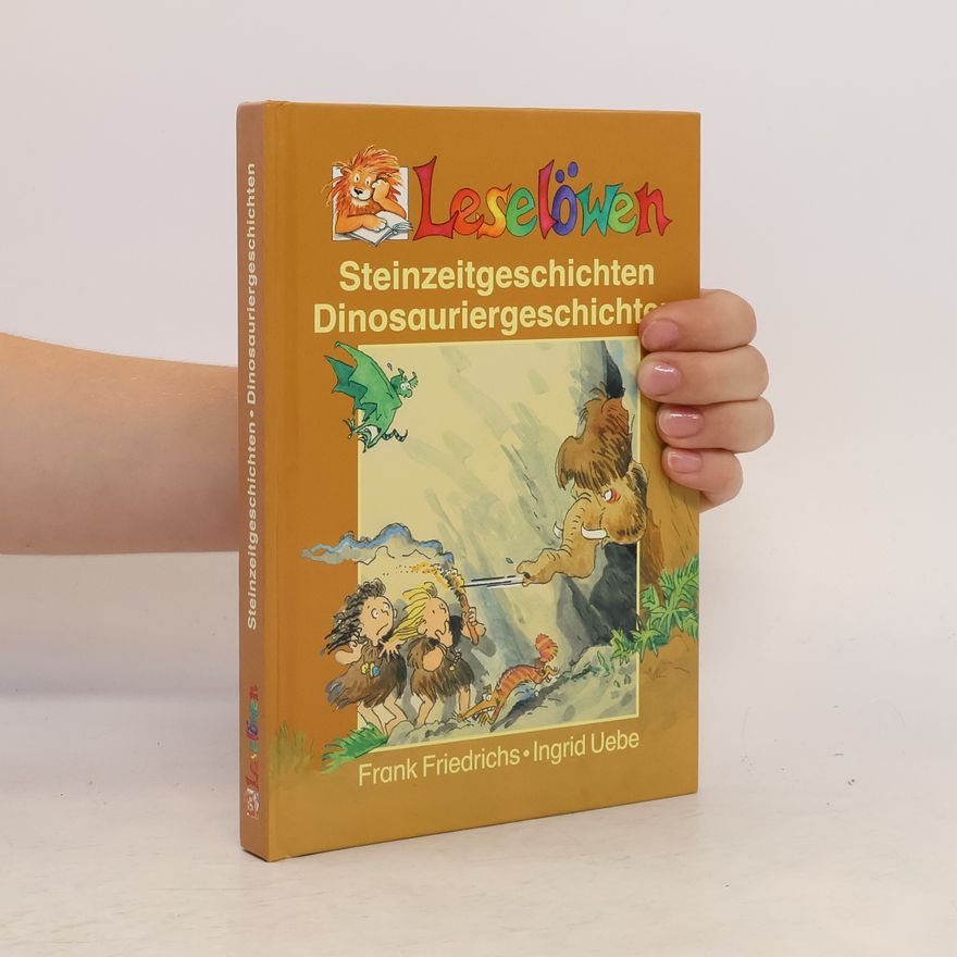 Frank Friedrichs Steinzeitgeschichten. Dinosauriergeschichten