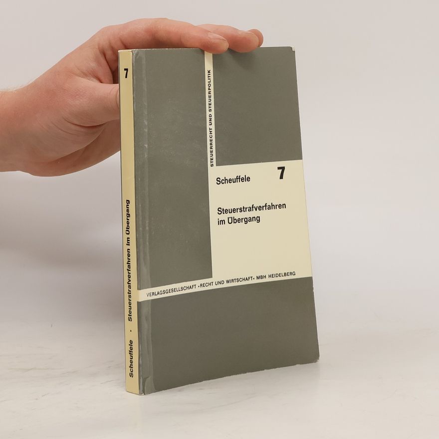 Peter Scheuffele Steuerstrafverfahren im Übergang 7