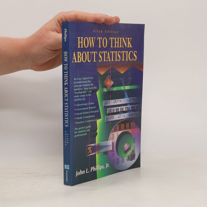 John L. Phillips How to Think about Statistics