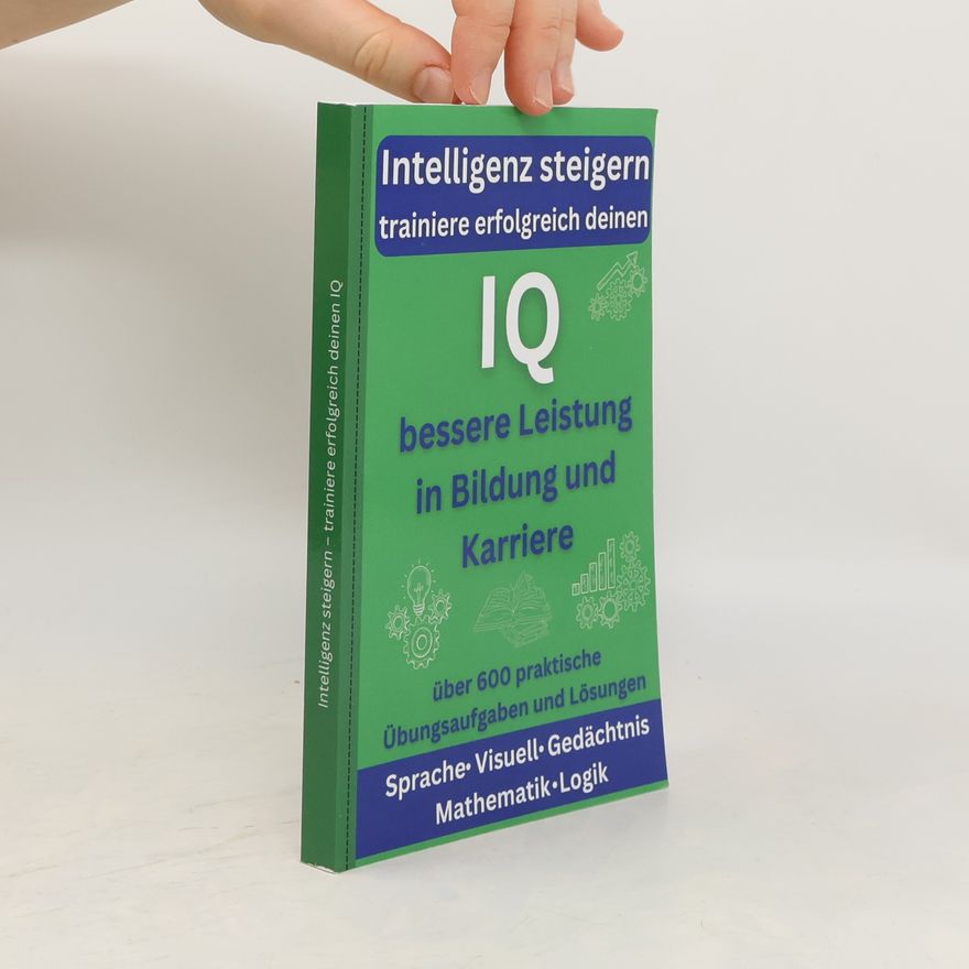 Autorenkollektiv Intelligenz steigern trainiere erfolgreich deinen IQ für bessere Leistung in Bildung und Karriere