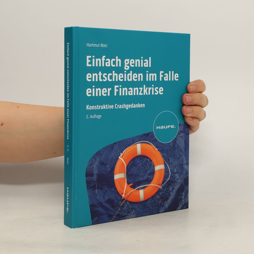 Hartmut Walz Einfach genial entscheiden im Falle einer Finanzkrise