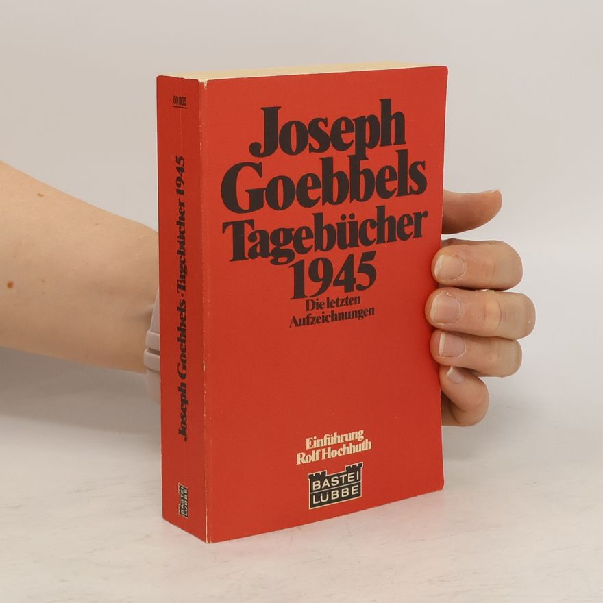 Joseph Goebbels Tagebücher 1945