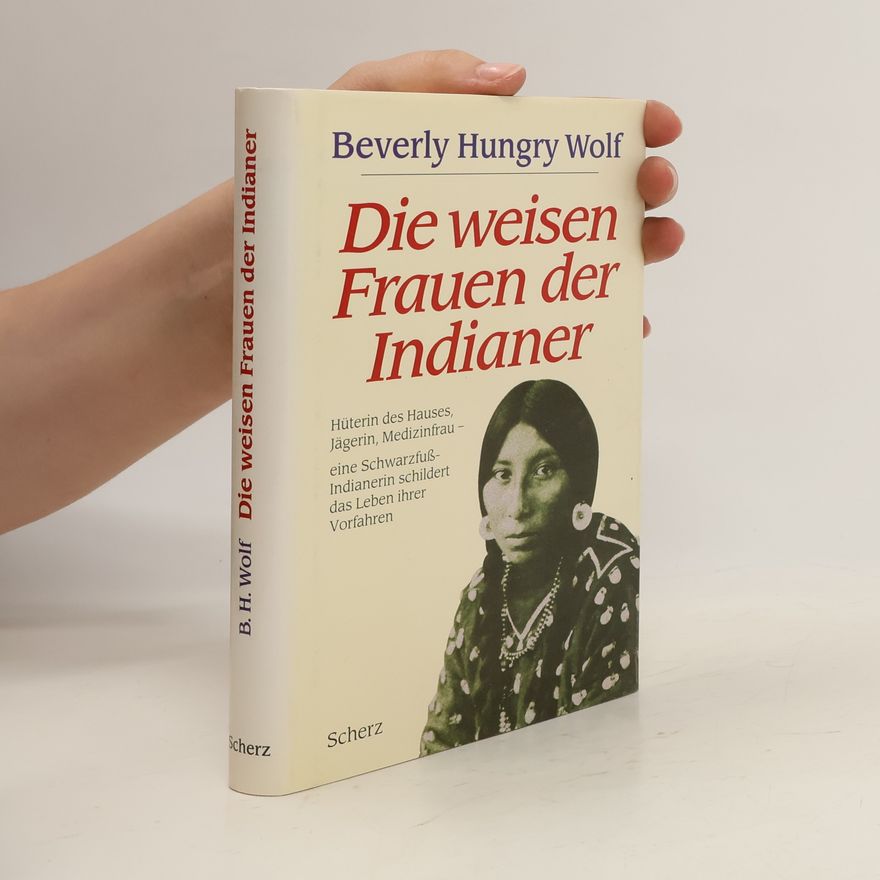 Beverly Hungry Wolf Die weisen Frauen der Indianer