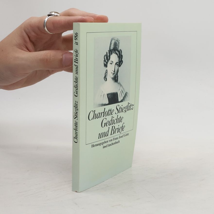 Charlotte Stieglitz Gedichte und Briefe