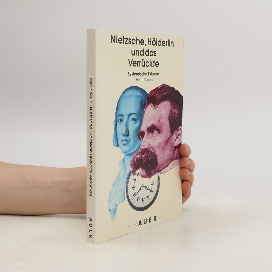 Helm Stierlin Nietzsche, Hölderlin und das Verrückte