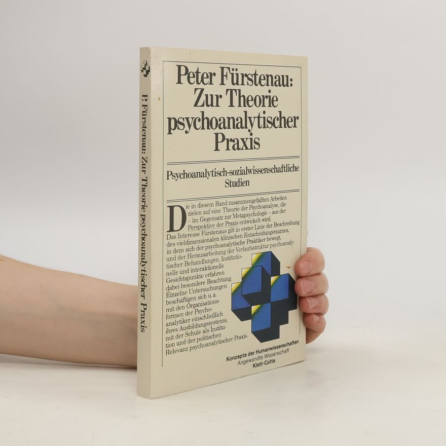 Peter Fürstenau Zur Theorie psychoanalytischer Praxis