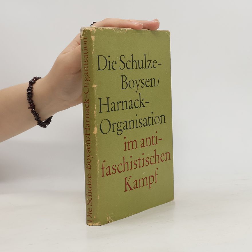 Various authors Die Schulze- Boysen/ Harnack- Organisation im antifaschistichen Kampf