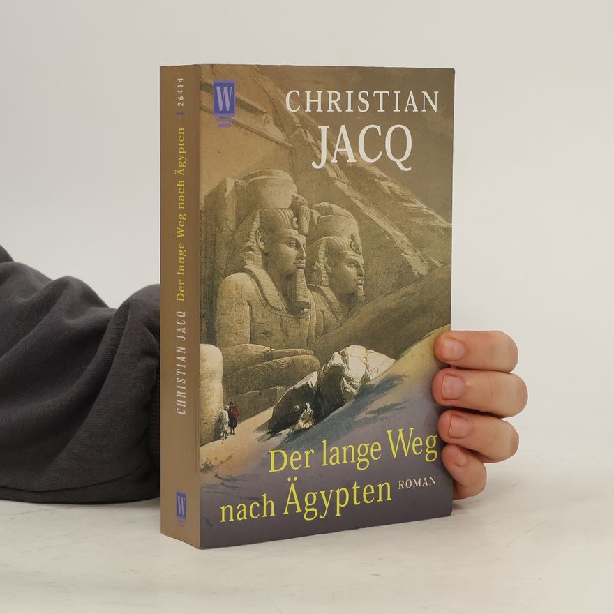 Christian Jacq Der lange Weg nach Ägypten