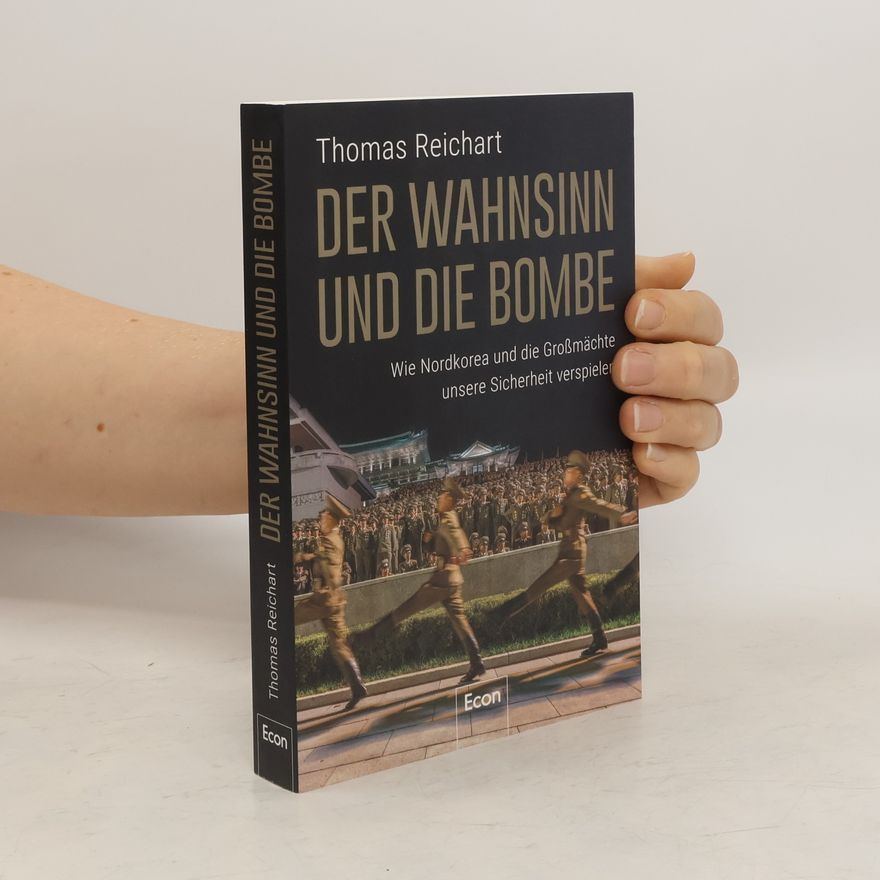 Thomas Reichart Der Wahnsinn und die Bombe