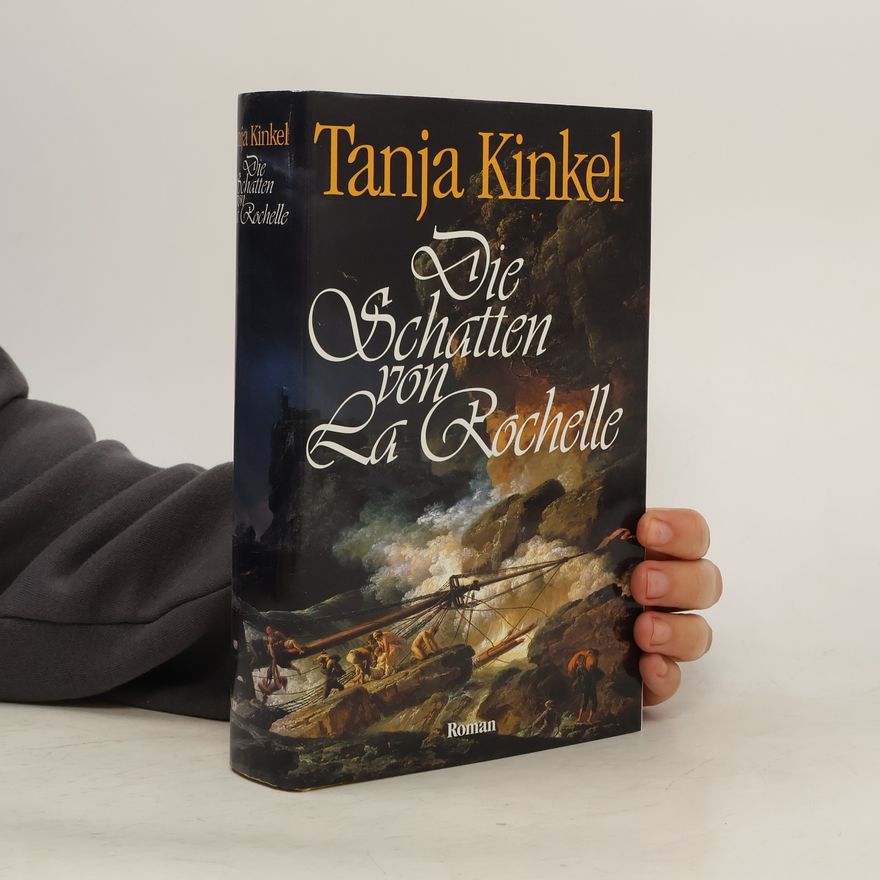 Tanja Kinkel Die Schatten von La Rochelle