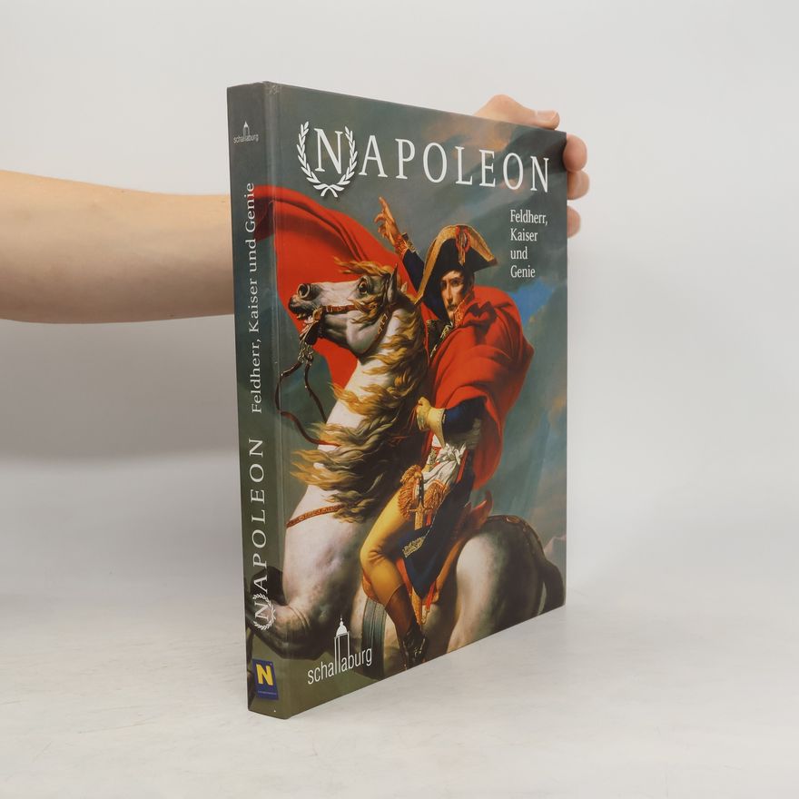 Matthias Pfaffenbichler Napoleon. Feldherr, Kaiser und Genie