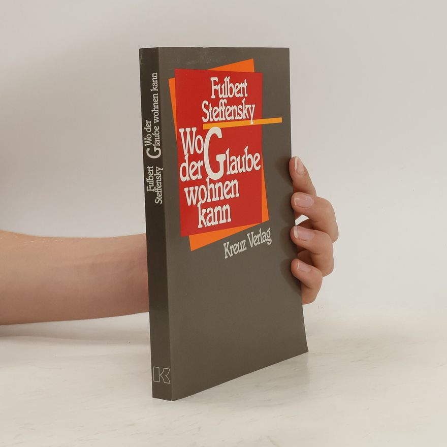 Fulbert Steffensky Wo der Glaube wohnen kann