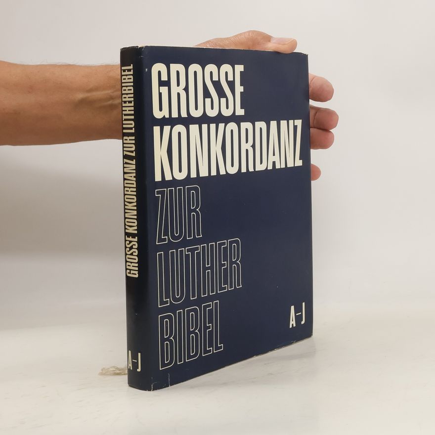 Various authors Grosse Konkordanz zur Luther-Bibel A-J