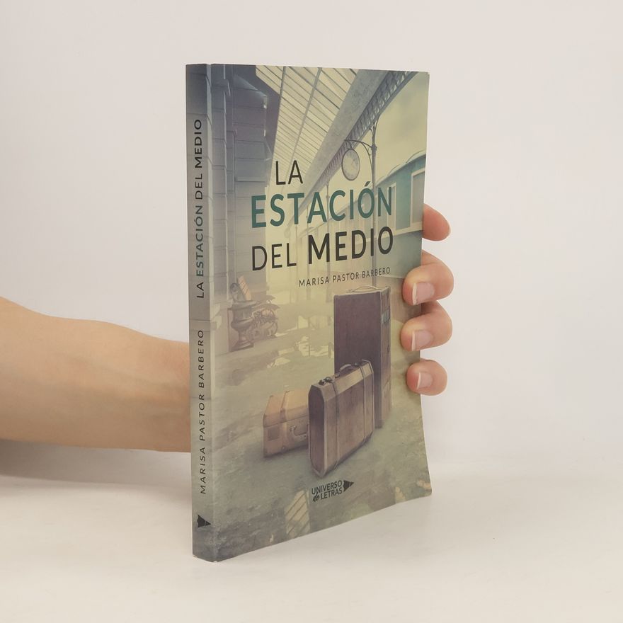 Marisa Pastor Barbero  La Estación del Medio