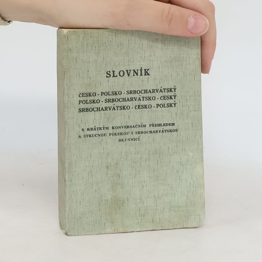 Kolektiv autorů Slovník česko-polsko-srbocharvátský ; polsko-srbocharvátsko-český ; srbocharvátsko-česko-polský