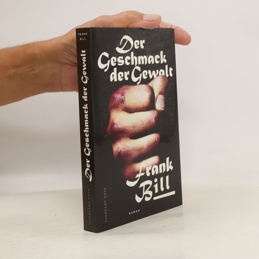 Bill Frank Der Geschmack der Gewalt