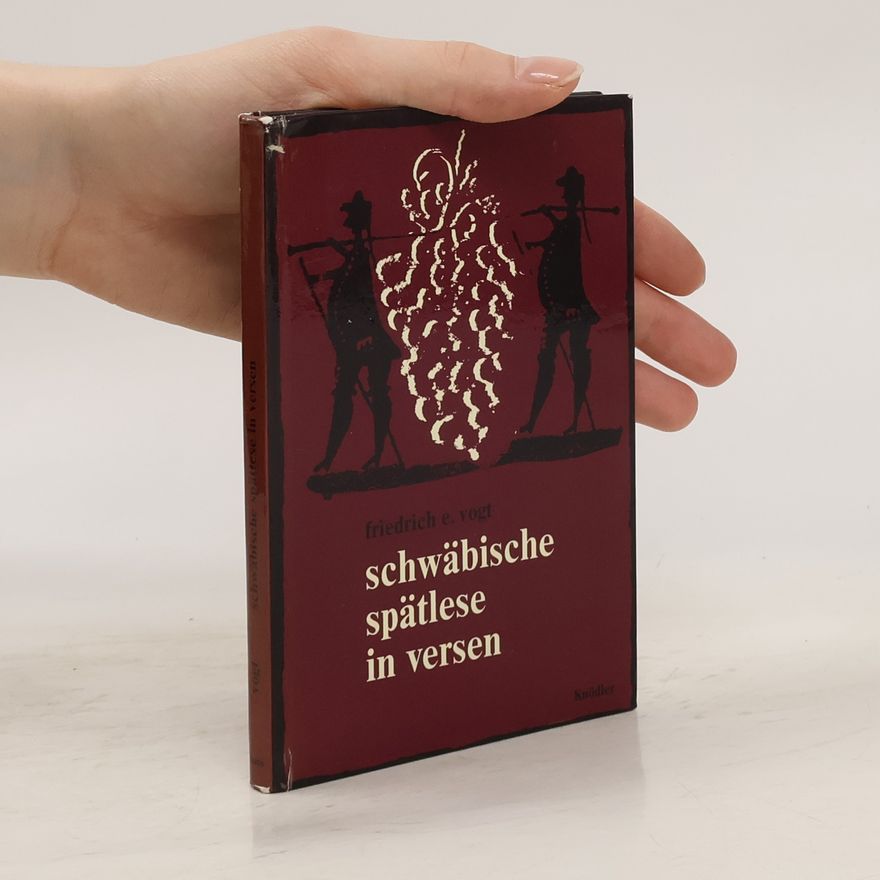 Friedrich E. Vogt Schwäbische Spätlese in Versen
