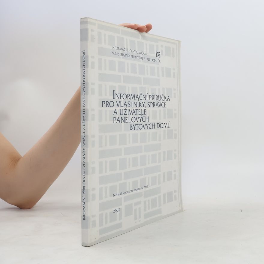 Various authors Informační příručka pro vlastníky, správce a uživatele panelových bytových domů