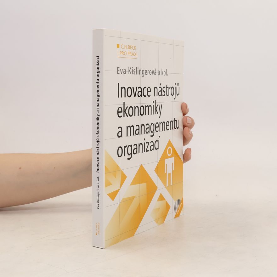 Eva Kislingerová Inovace nástrojů ekonomiky a managementu organizací
