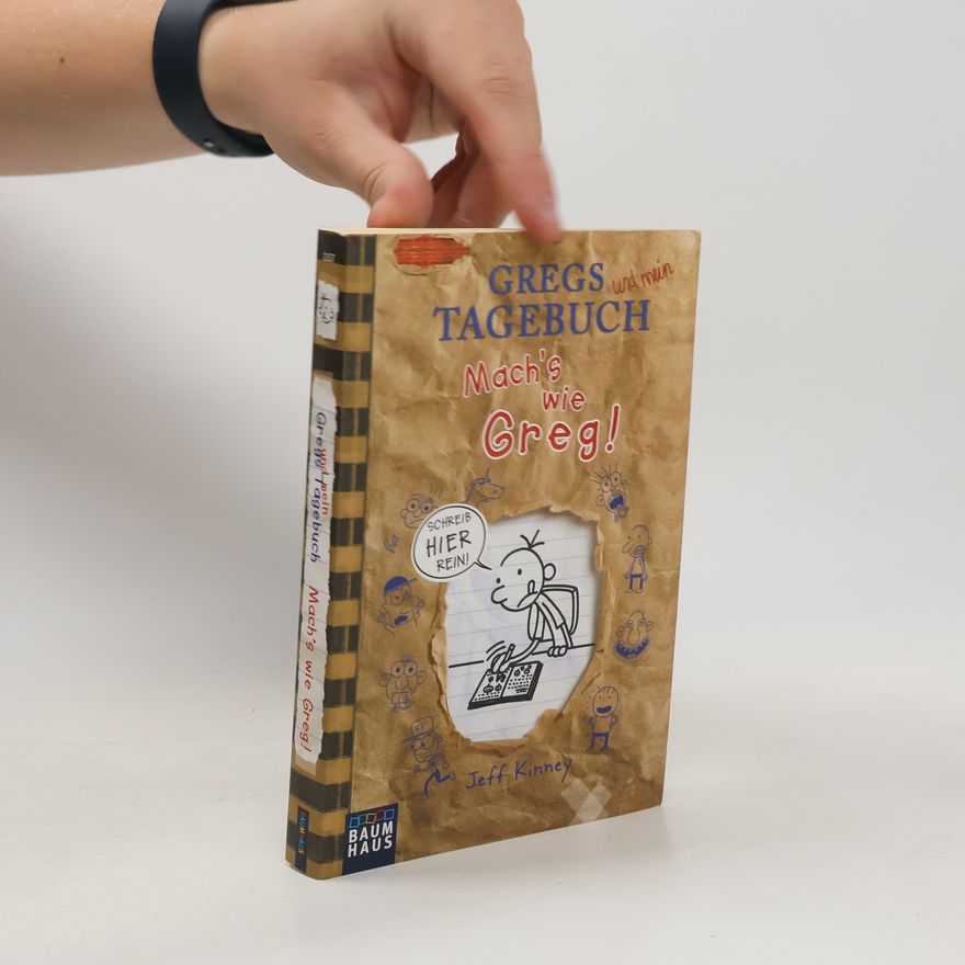 Jeff Kinney Gregs Tagebuch. Mach's wie Greg!
