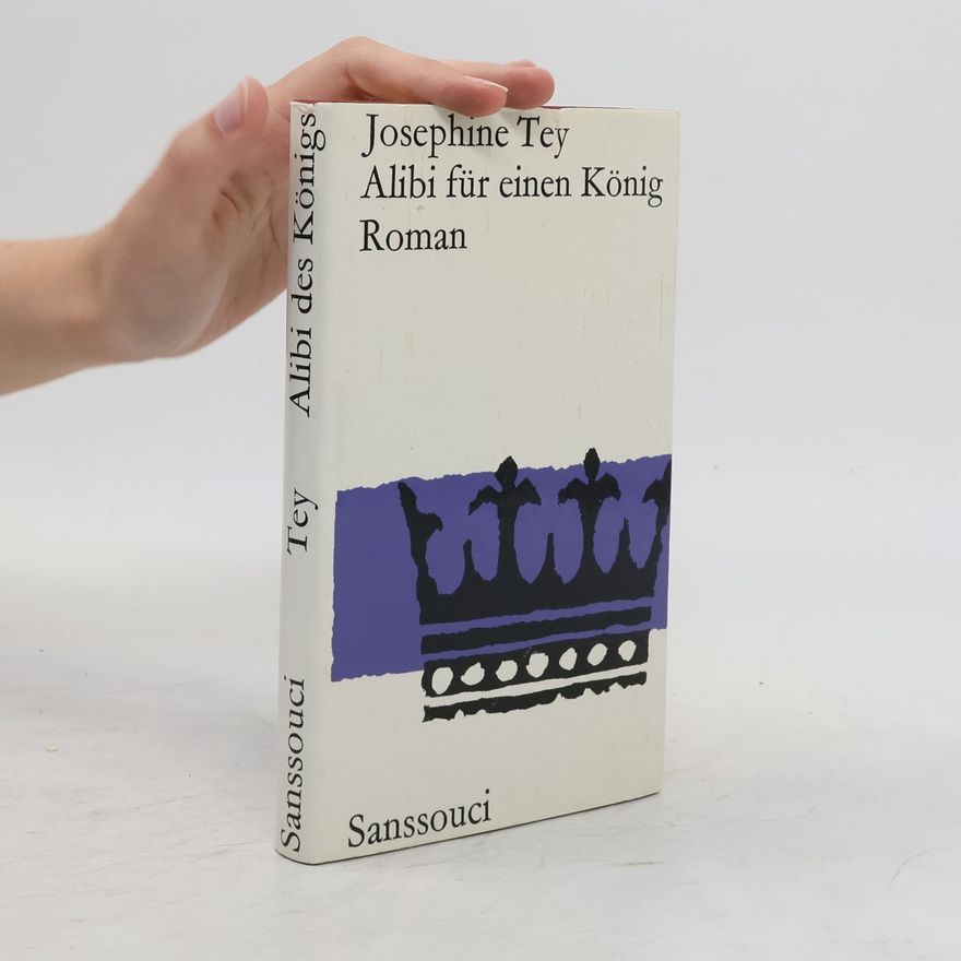 Josephine Tey Alibi für einen König