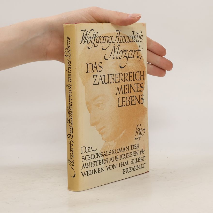 Wolfgang Amadeus Mozart Das Zauberreich meines Lebens