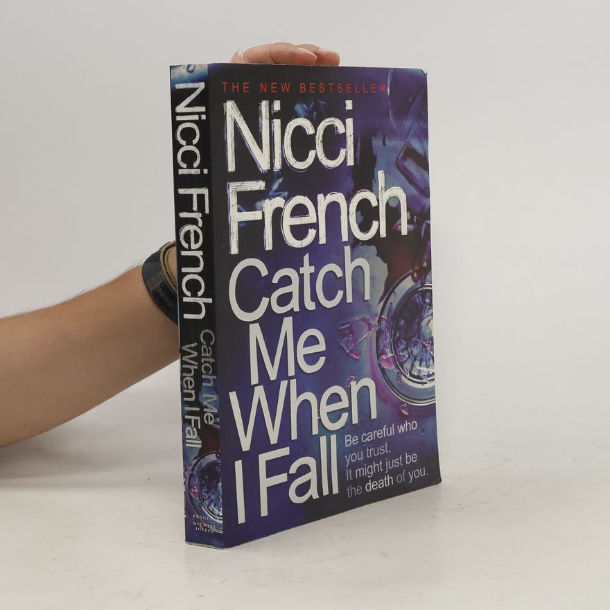 Nicci French Catch Me When I Fall