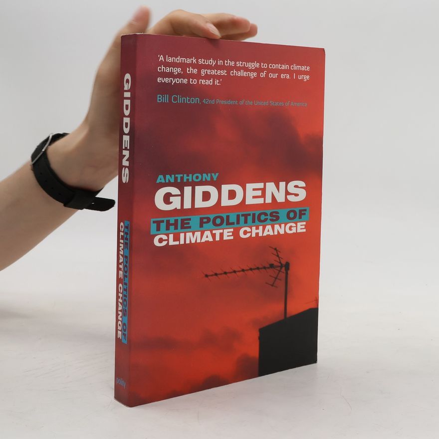 Anthony Giddens, Baron Giddens The politics of climate change