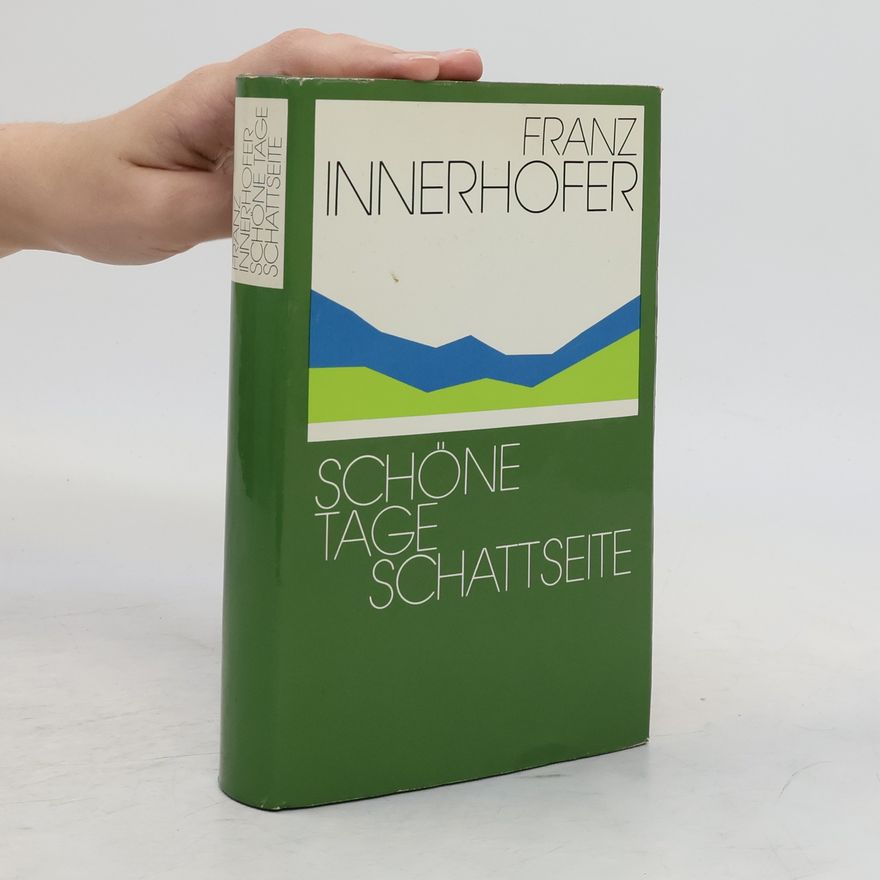 Franz Innerhofer Schöne Tage. Schattseite
