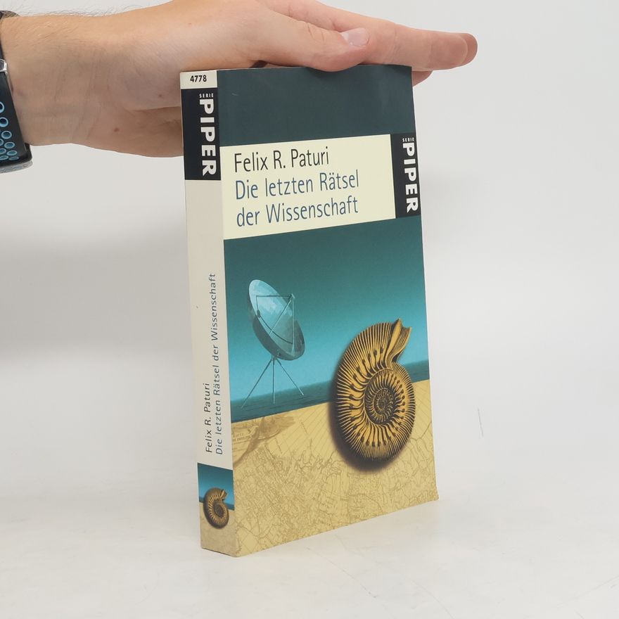Felix R. Paturi Die letzten Rätsel der Wissenschaft