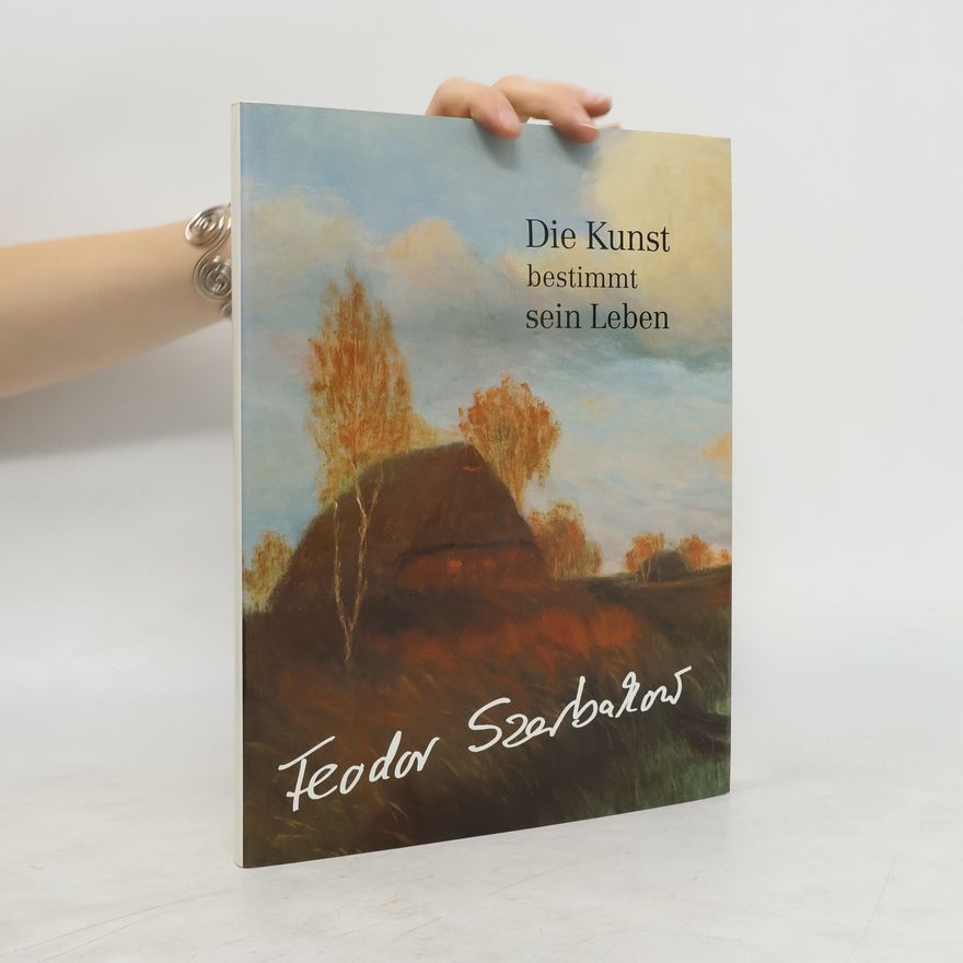 Feodor Szerbakow Die Kunst bestimmt sein Leben