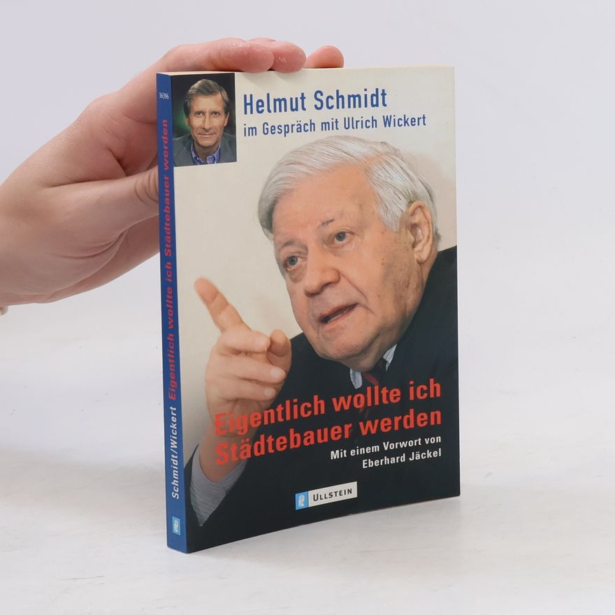 Helmut Schmidt Eigentlich wollte ich Städtebauer werden