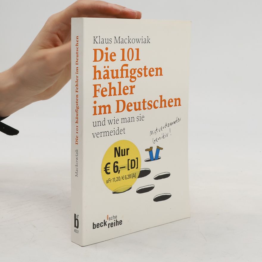 Klaus Mackowiak Die 101 häufigsten Fehler im Deutschen und wie man sie vermeidet