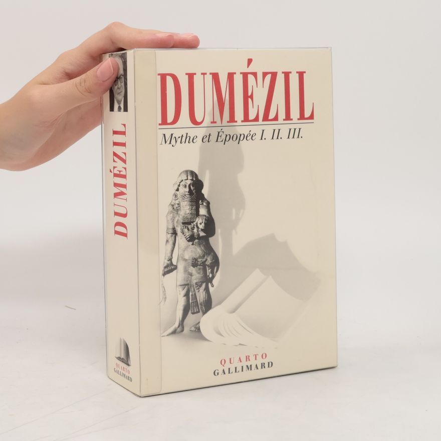 Georges Dumézil Quarto - I-III: Mythe et Épopée