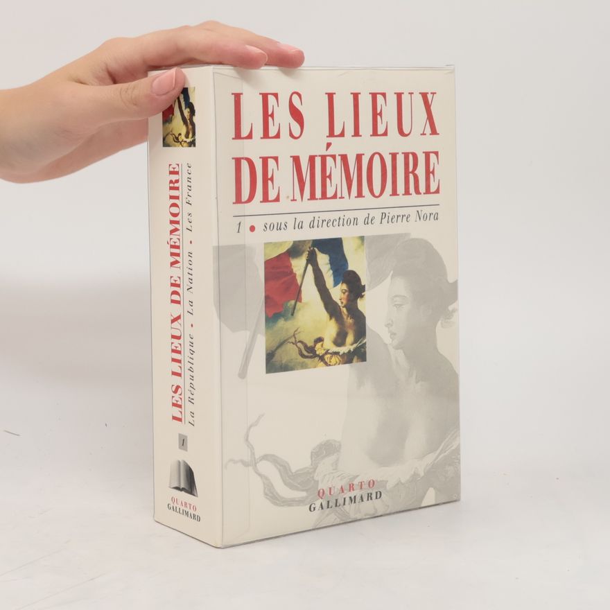 Pierre Nora Les lieux de mémoire, tome 1