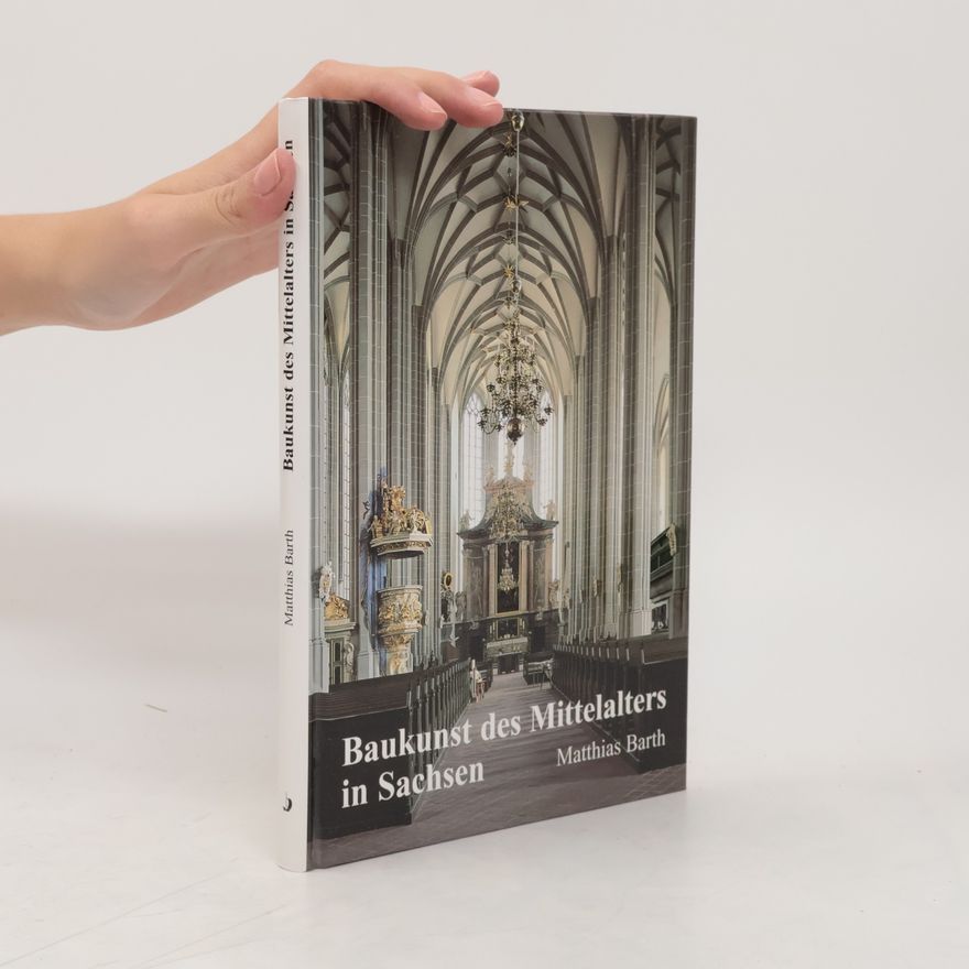 Matthias Barth Baukunst des Mittelalters in Sachsen