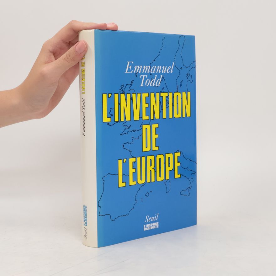 Emmanuel Todd L'Histoire immédiate: L'invention de l'Europe
