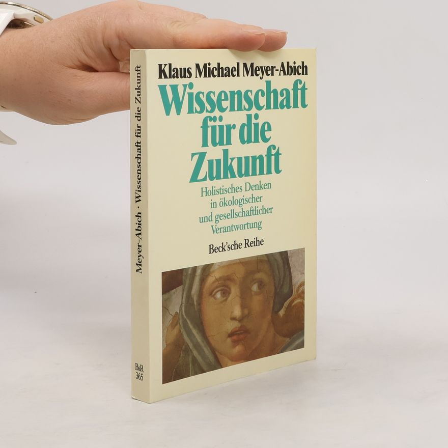 Klaus Michael Meyer-Abich Wissenschaft für die Zukunft