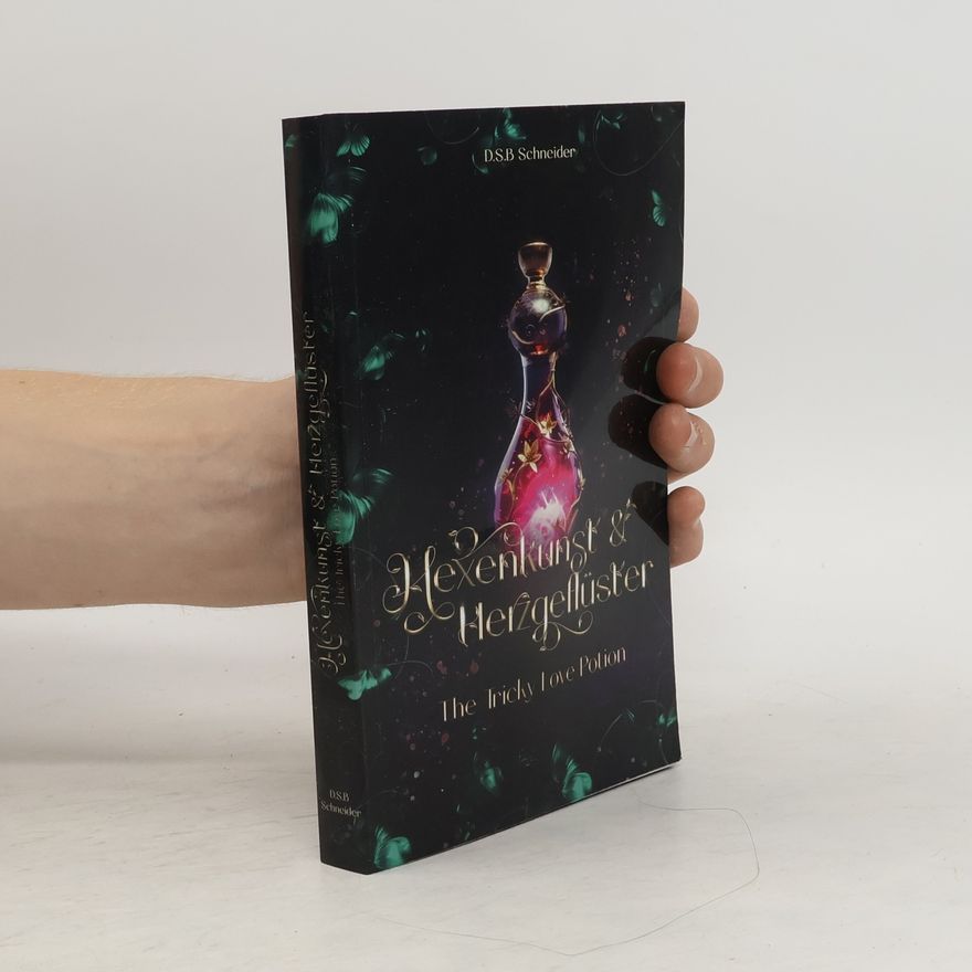 Diana S. B. Schneider Hexenkunst und Herzgeflüster