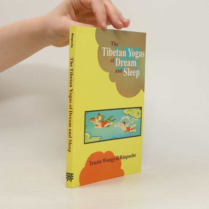 Tändzin Wanggjal The Tibetan Yogas of Dream and Sleep