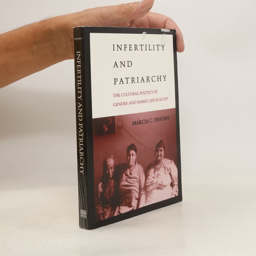 Marcia C. Inhorn Infertility and Patriarchy