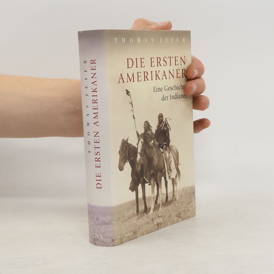 Thomas Jeier Die ersten Amerikaner