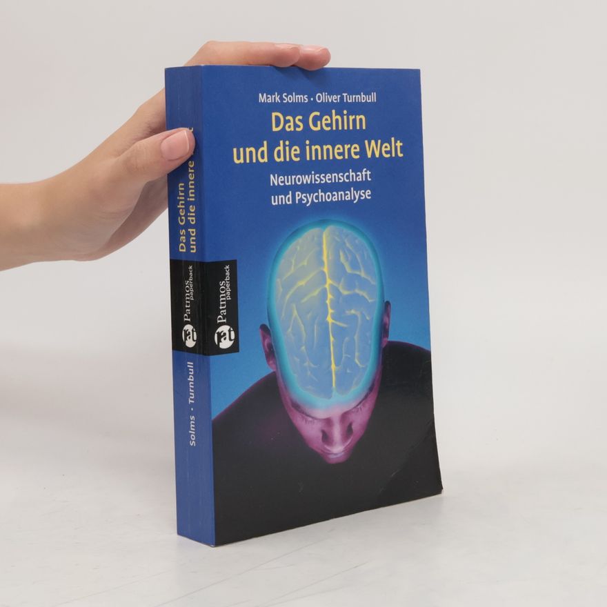Mark Solms Das Gehirn und die innere Welt